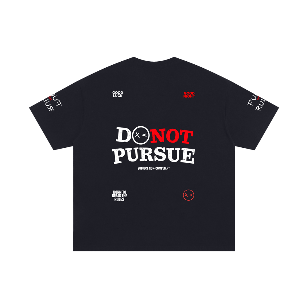 Do Not Pursue Shirt