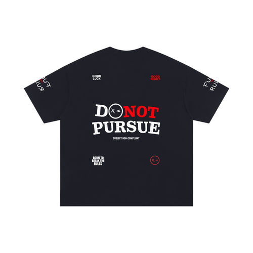Do Not Pursue Shirt